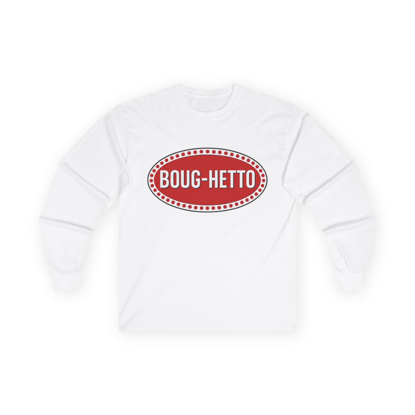 BougHetto  Long Sleeve Tee