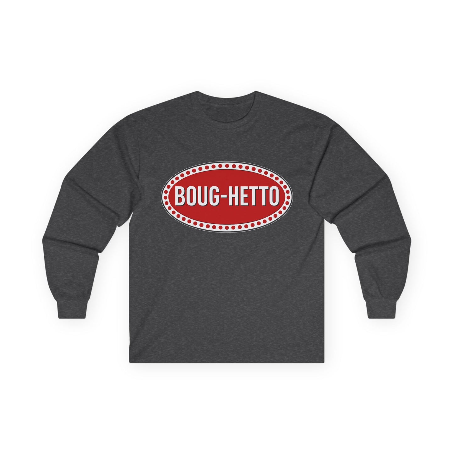 BougHetto  Long Sleeve Tee