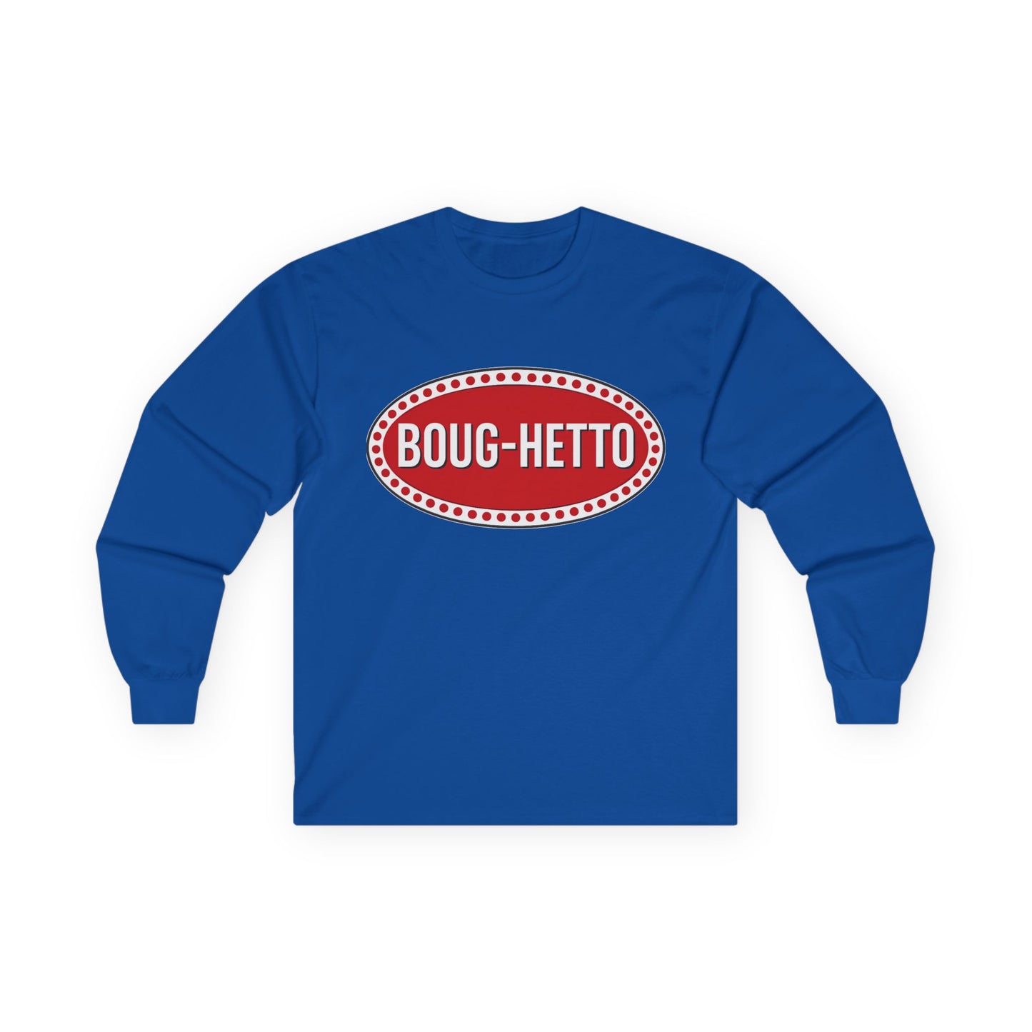 BougHetto  Long Sleeve Tee