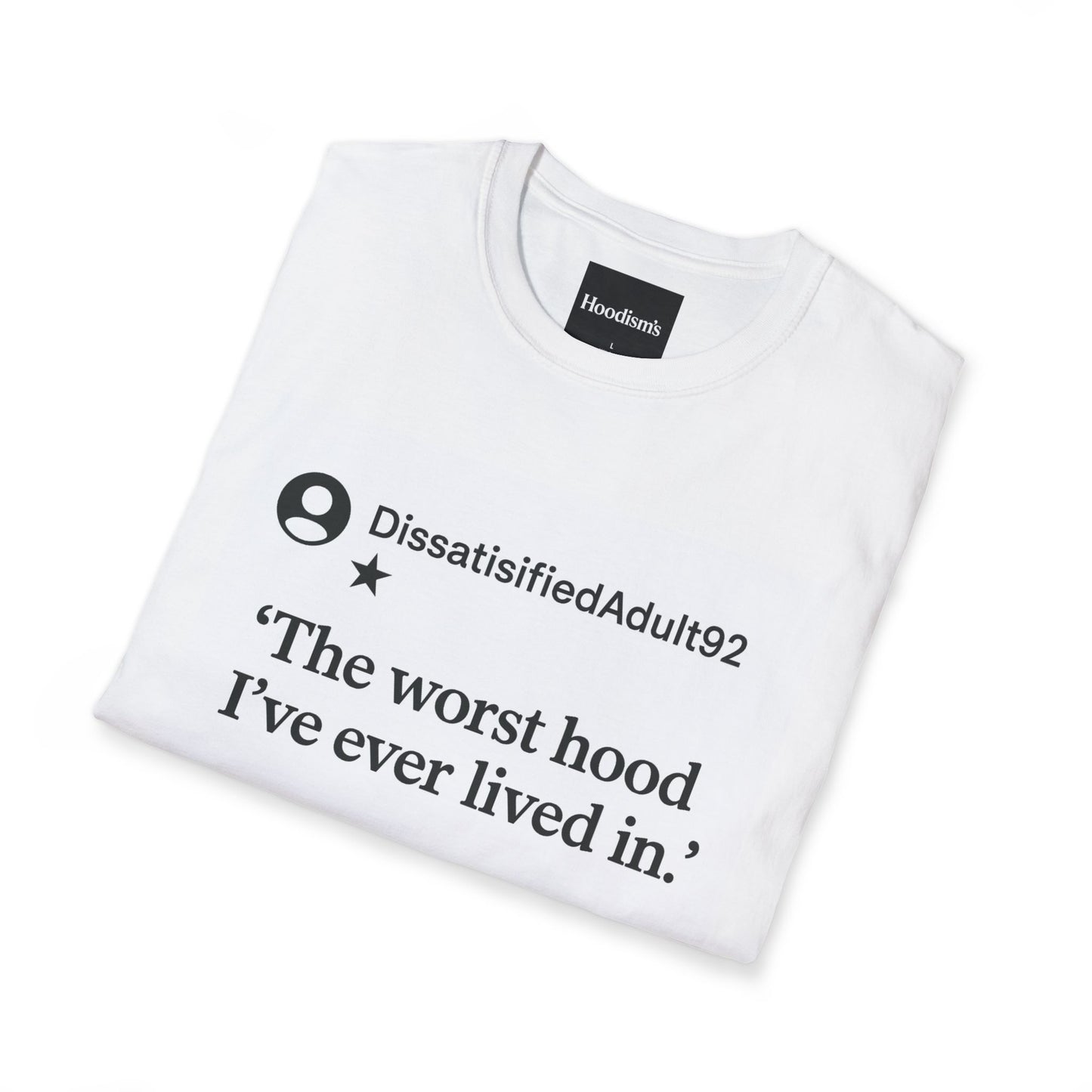 Worst Hood Ever  Tee