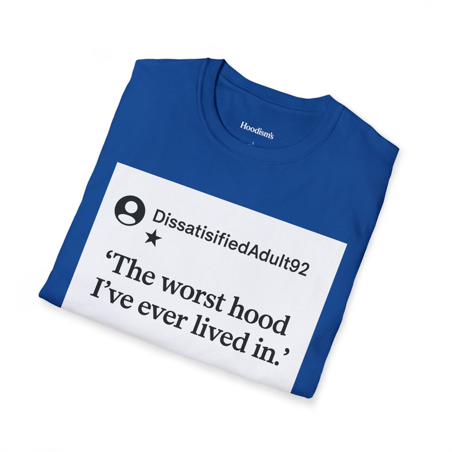 Worst Hood Ever  Tee
