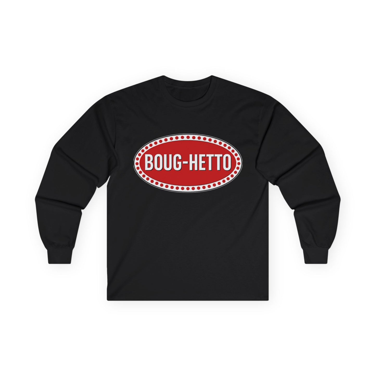 BougHetto  Long Sleeve Tee