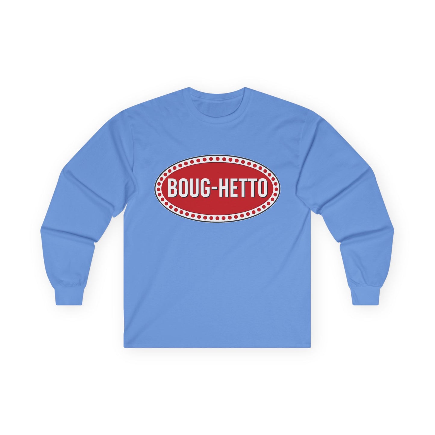 BougHetto  Long Sleeve Tee