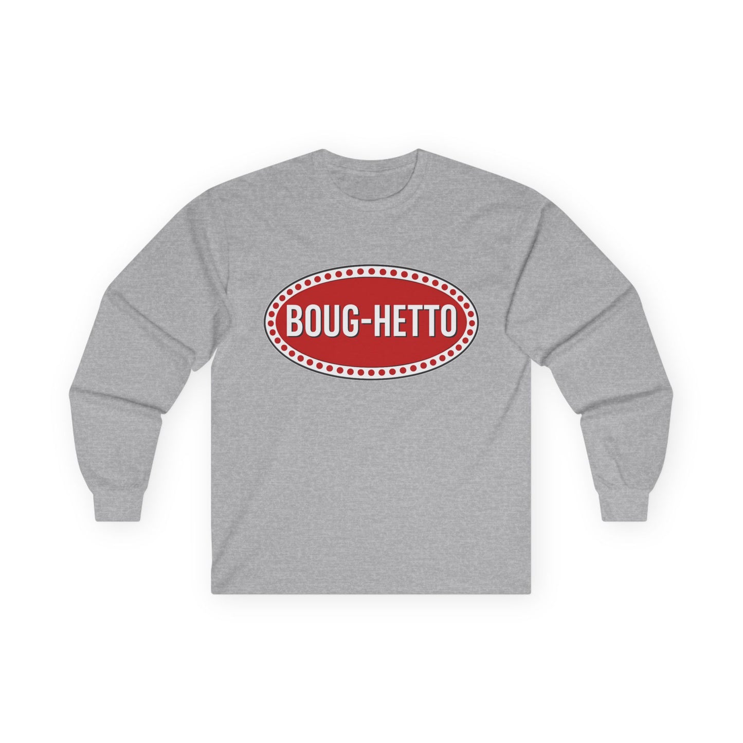 BougHetto  Long Sleeve Tee